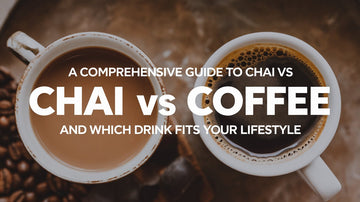 A Comprehensive Guide to Chai vs Coffee and Which Drink Fits Your Lifestyle