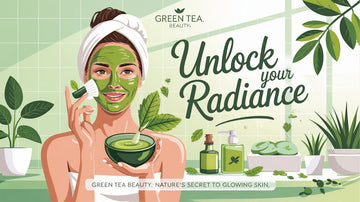 Get Gorgeous with Green Tea: Beauty Tips Using Green Tea